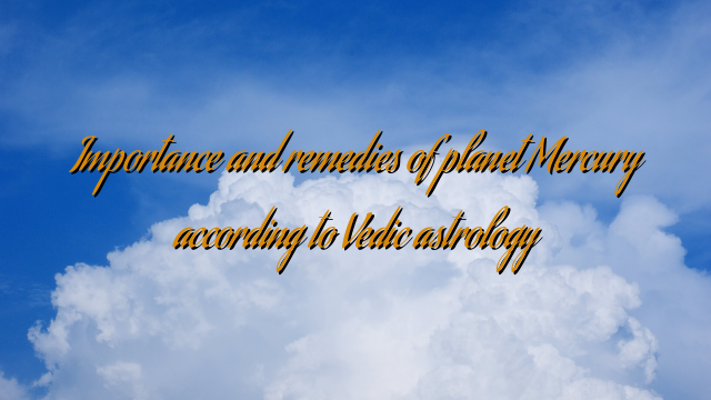 Importance and remedies of planet Mercury according to Vedic astrology
